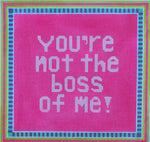 You're Not the Boss of Me SRD-7