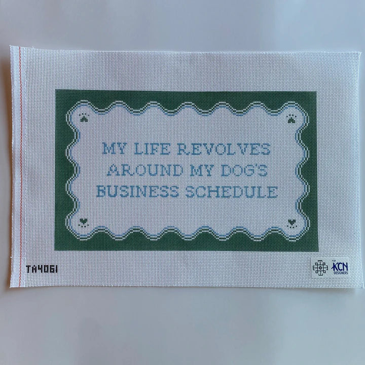 My Life Revolves Around My Dog's Business Schedule TA4061