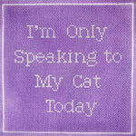 Speaking to My Cat Today - Lavender SRD-22L