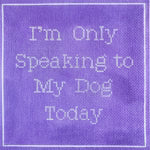 Speaking to My Dog Today - Lavender SRD-21L